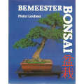 Bemeester Bonsai  --  Pieter Loubser