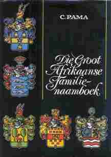 Die Groot Afrikaanse Familienaamboek  --  C Pama
