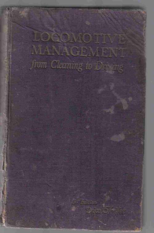 Locomotive Management From Cleaning to Driving  --  Jas T Hodgson and John Williams