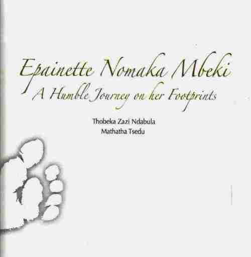 Epainette Nomaka Mbeki  --  Thobeka Ndabula and Mathatha Tsedu