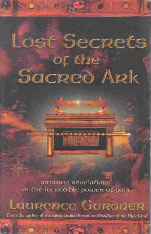 Lost secrets of the Sacred Ark  --  Laurence Gardner