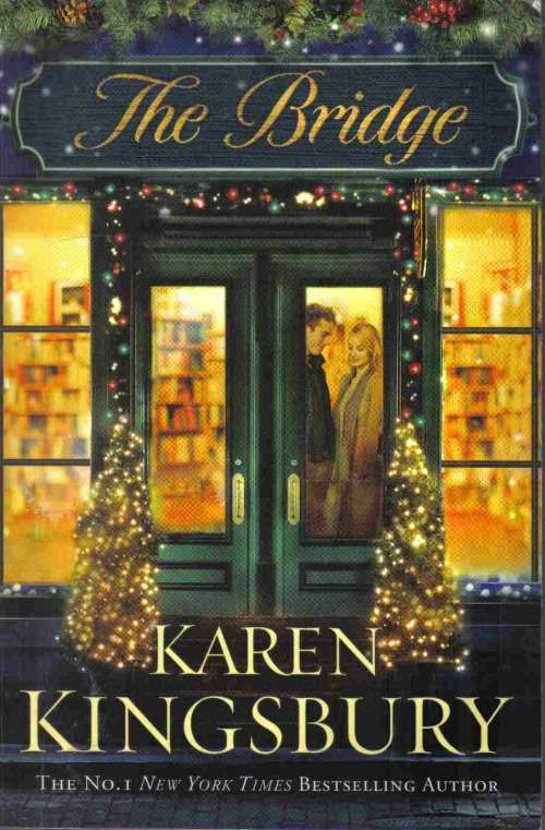 The Bridge  --  Karen Kingsbury