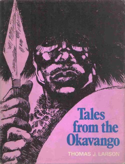 Tales from the Okavango  --  T J Larson