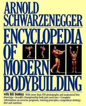 Encyclopedia of Modern Bodybuilding  -  Arnold Schwarzenegger