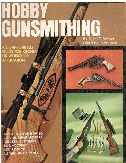 Hobby Gunsmithing  --- Ralph Walker and Jack Lewis