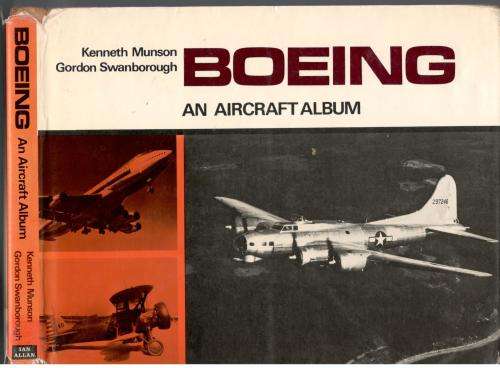 Boeing - An Aircraft Album  --  Kenneth Munson and Gordon Swanborough