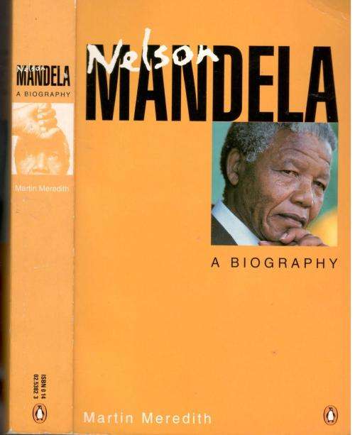 Nelson Mandela - A Biography  --  Martin Meredith