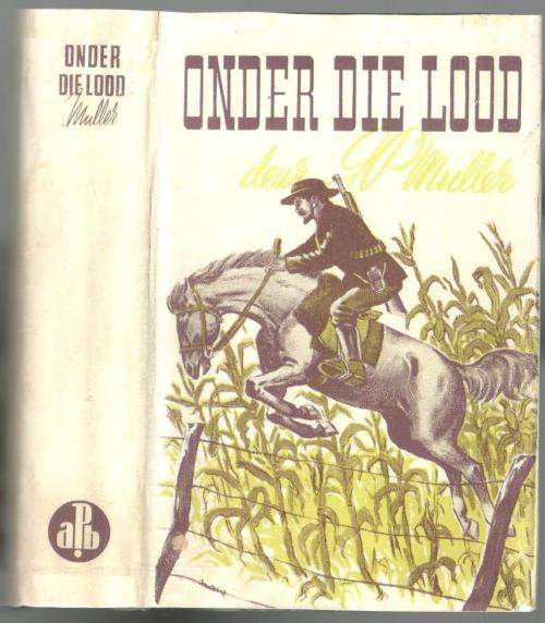 Onder die Lood  --  J P Muller
