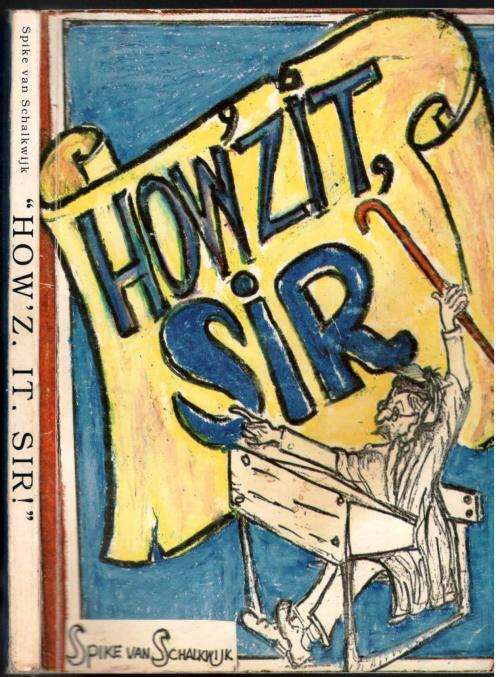 Howzit Sir - Settlers Agricultural High School -  - Spike van Schalkwijk - Signed