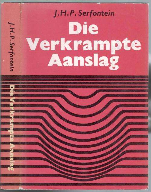 Die Vekrampte Aanslag  --  J H P Serfontein