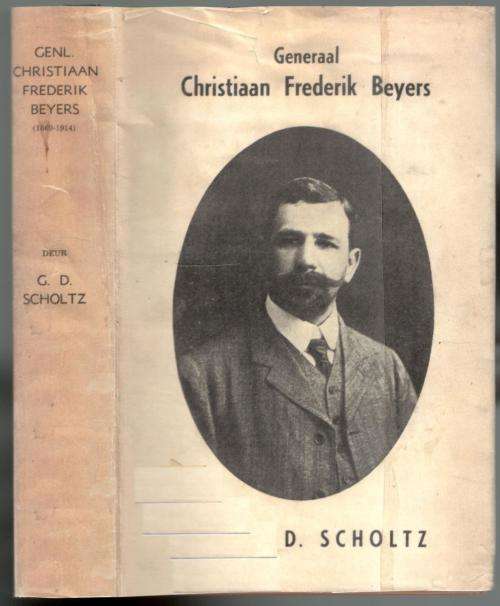 Generaal Christiaan Frederik Beyers  --  G D Scholtz