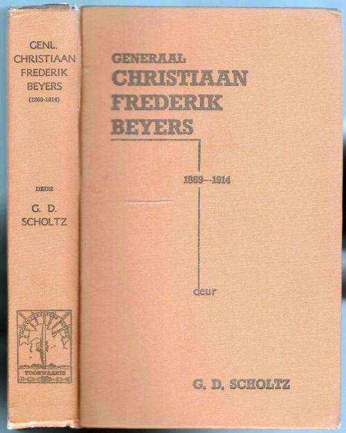 Generaal Christiaan Frederik Beyers  --  G D Scholtz