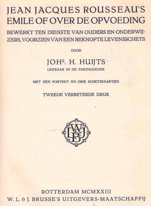 Jean Jacques Rousseau`s  Emile  -  Of Over de Opvoeding