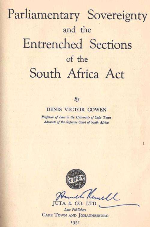 Parliamentary Sovereignty and the Entrenched Sections of the South Africa Act  -- D V Cowan