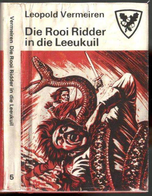 Die Rooi Ridder in die Leeukuil  --  Leopold Vermeiren