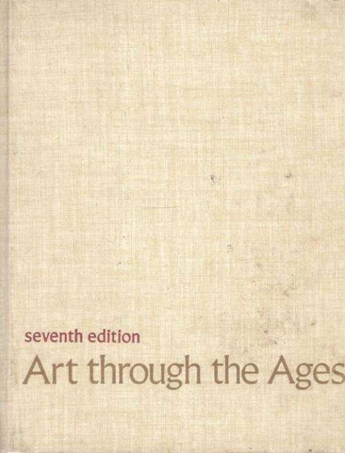 Art Through the Ages  --  Seventh Edition
