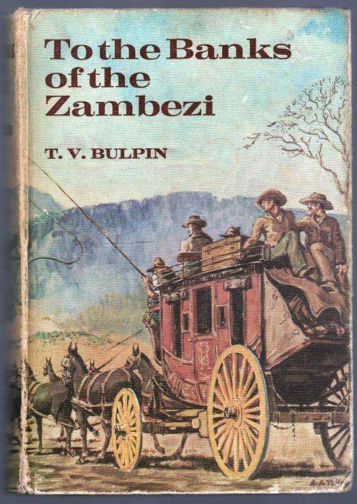 To the Banks of the Zambezi -  T V Bulpin