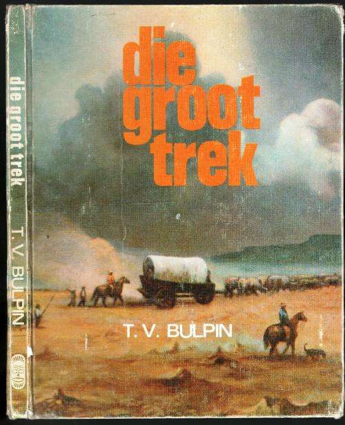Die Groot Trek  --  T V Bulpin - Penny Miller