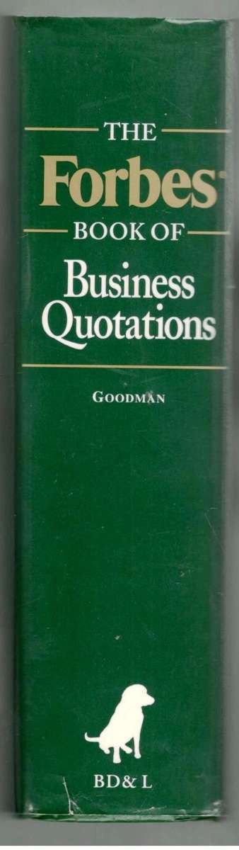 The Forbes Book of Business Quotations  -  Ted Goodman