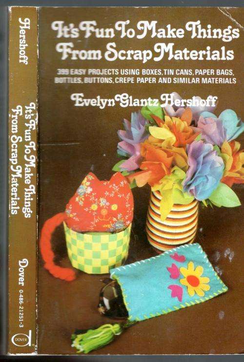 It's Fun to Make Things From Scrap Materials  -  Evelyn Hershoff