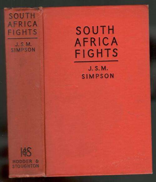 South Africa Fights  --  J S M Simpson