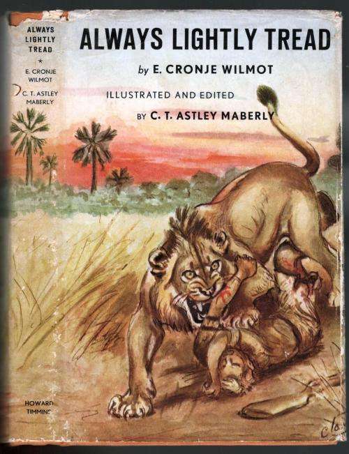 Always Lightly Tread  --  E Cronje Wilmot and C T Ashley Maberly