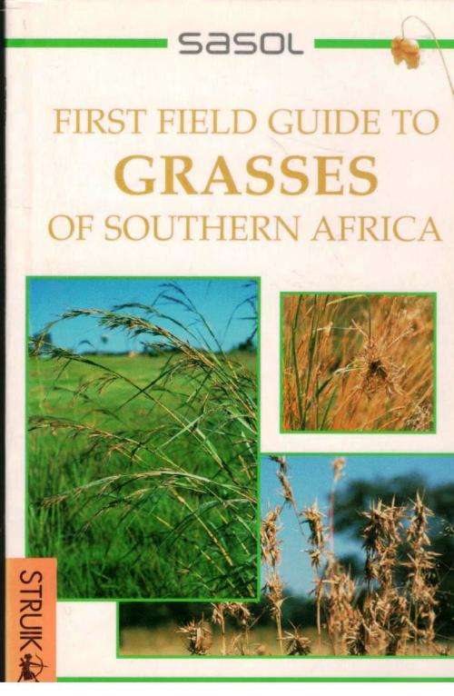 Sasol First Field Guide to Grasses of Southern Africa
