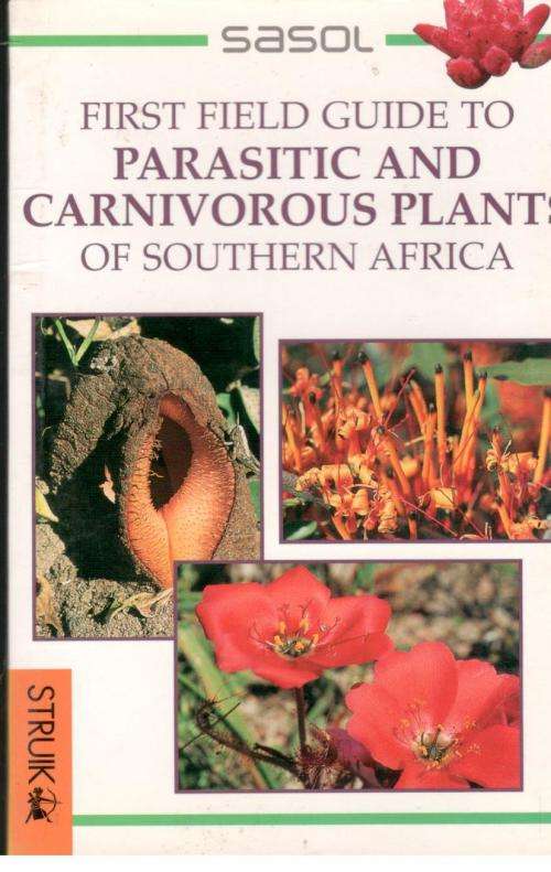 Sasol First Field Guide to Parasitic and Carnivorous Plants of Southern Africa