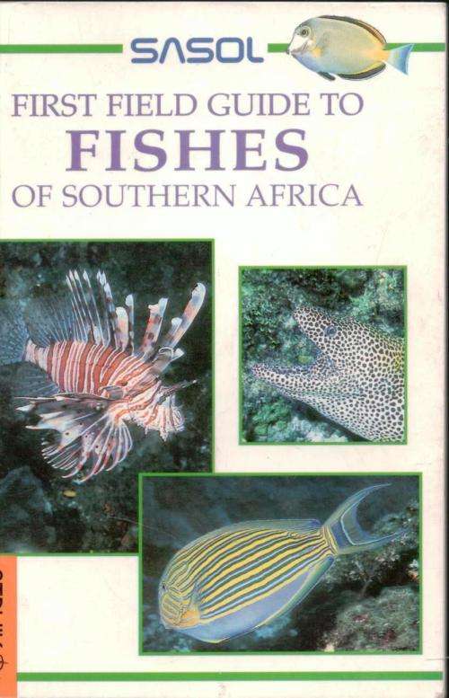Sasol First Field Guide to Fishes of Southern Africa