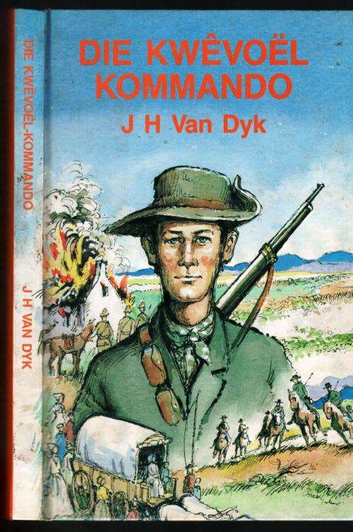 Die Kwevoel Kommando  --  J H van Dyk