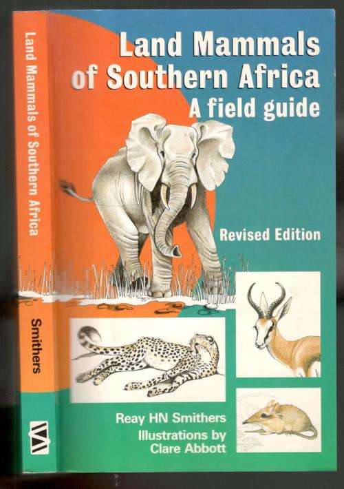Land Mammals of Southern Africa - A Field Guide  --  Revised Edition  ---  NN Smithers