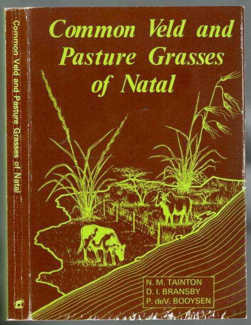 Common Veld and Pasture Grasses of Natal  -- Tainton/Bransby/de V Booysen