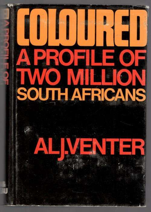 Coloured - A Profile of Two Million South Africans  --  Al J Venter