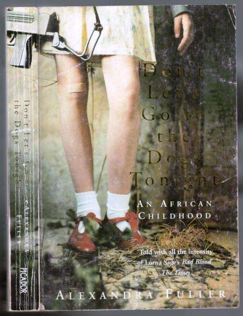 Don't Let's Go to the Dogs Tonight  --  Alexandra Fuller