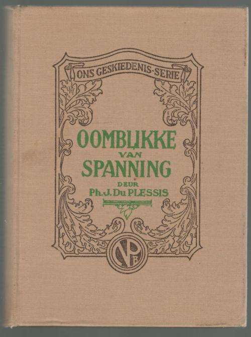 Oomblikke van Spanning  --  Ph J du Plessis  --  Anglo-Boere Oorlog