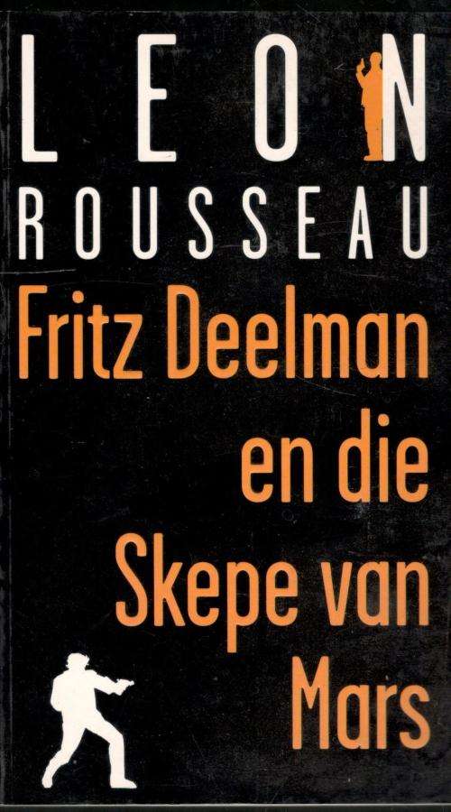 Fritz Deelman en die Skepe van Mars  --  Leon Rousseau