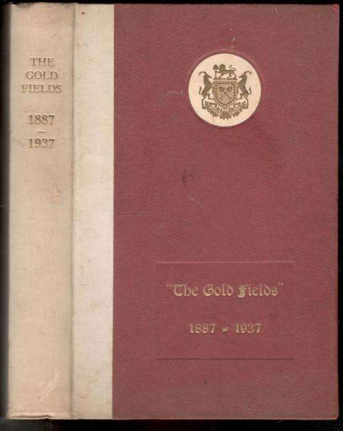 The Gold Fields 1887 - 1937