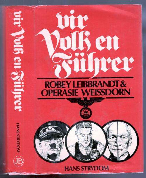 Vir Volk en Fuhrer - Robey Leibrandt en Operasie Weissdorn
