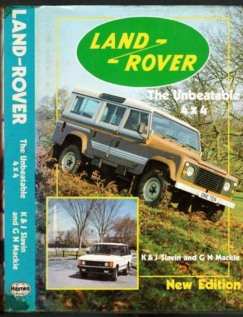 Land-Rover  -  The Unbeatable 4 X 4  -  K & J Slavcin and G N Mackie