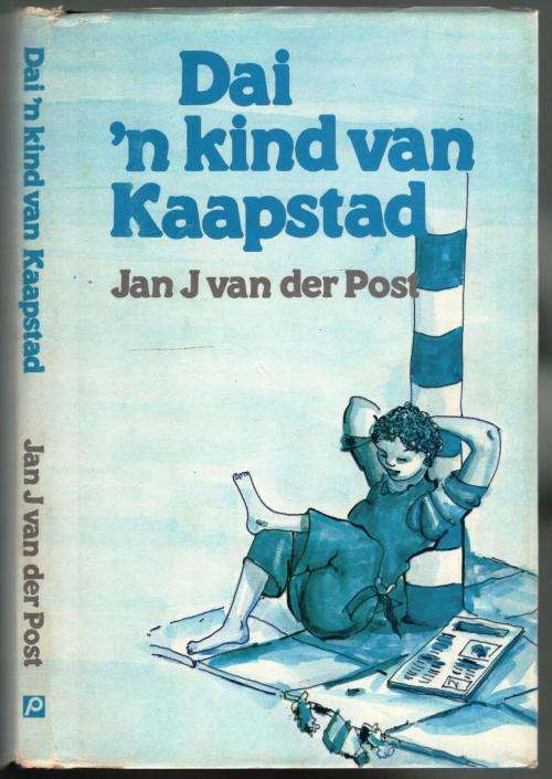 Dai 'n Kind van Kaapstad  --  Jan J van der Post