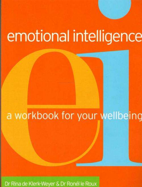 Emotional Intelligence  --  Rina de Klerk-Weyer and Ronel le Roux