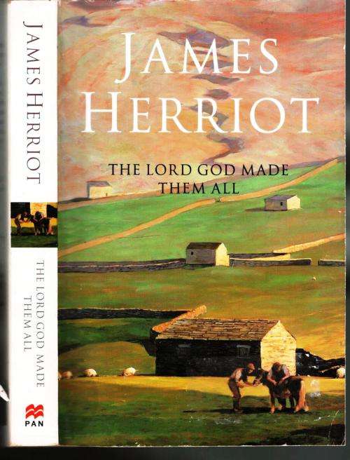 James Herriot  - The Lord G.. Made Them All