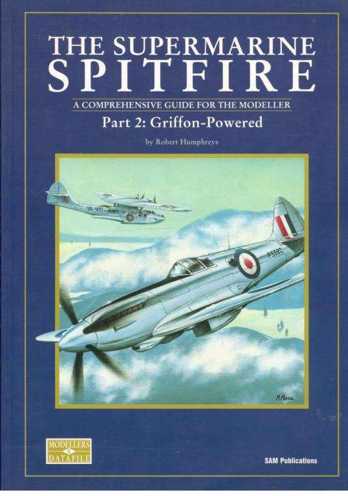 The Supermarine Spitfire  Part 2 -  A Comprehensive Guide for the Modeller