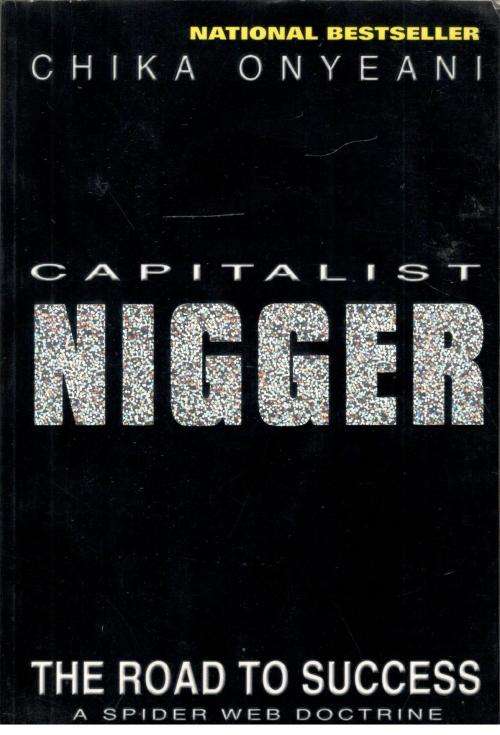 Capitalist Nigger - The Road to Success  --  Chika Onyeani