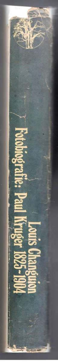 Fotobiografie: Paul Kruger 1825 - 1904  -  Louis Changuion