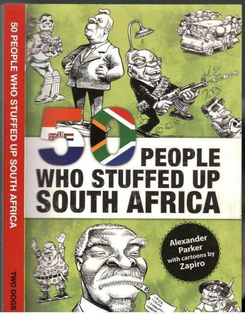 People Who Stuffed Up South Africa -- Alexander Parker and Zapiro