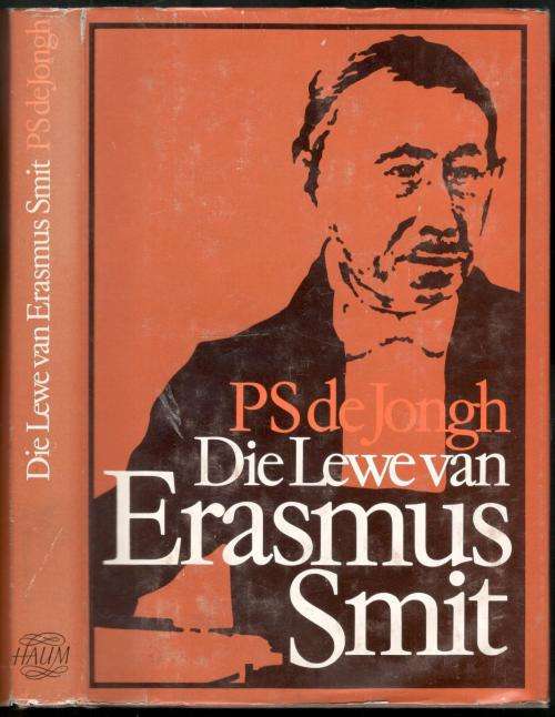 Die Lewe van Erasmus Smit  -  P S de Jongh