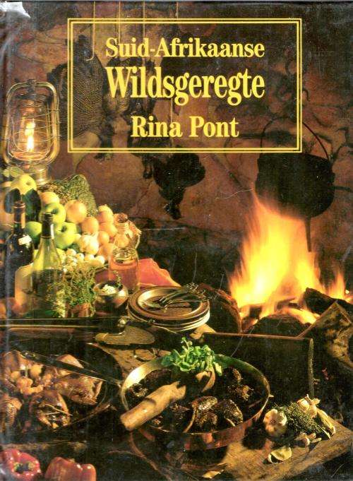 Suid-Afrikaanse Wildsgeregte - Rina Pont