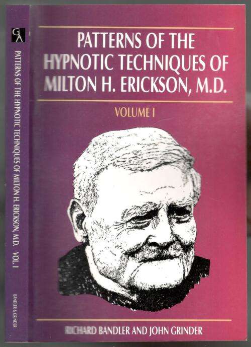 Patterns of the Hypnotic Techniques Of Milton H Erickson  Vol 1