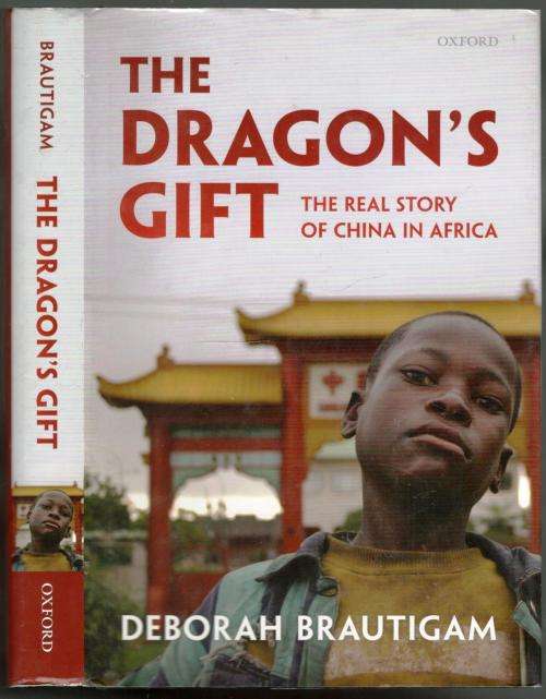 The Dragon's Gift  - The Real Story of China in Africa  -  Deborah Brautigam